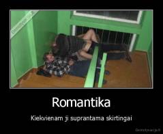 Romantika - Kiekvienam ji suprantama skirtingai