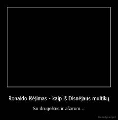 Ronaldo išėjimas - kaip iš Disnėjaus multikų - Su drugeliais ir ašarom...