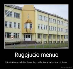 Rugpjucio menuo - Visi vaikai issilge mokyklos,draugu.Atejo spalis visiems paliko px ant tu draugu