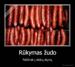 Rūkymas žudo - Pažiūrėk į dešrų skyrių