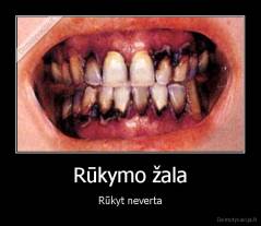 Rūkymo žala - Rūkyt neverta