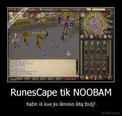 RunesCape tik NOOBAM - Kažin iš kue jis išmoko šitą žodį?