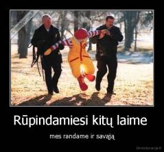 Rūpindamiesi kitų laime  - mes randame ir savąją