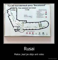 Rusai - Matos ,kad jie dėjo ant visko