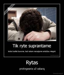 Rytas - protingesnis už vakarą
