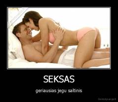 SEKSAS - geriausias jegu saltinis