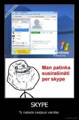 SKYPE - Tu niekada nesijausi vienišas 