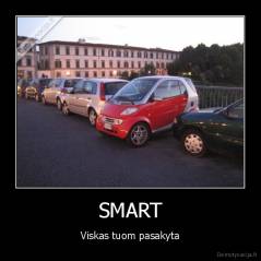 SMART - Viskas tuom pasakyta