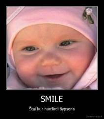 SMILE - Štai kur nuoširdi šypsena