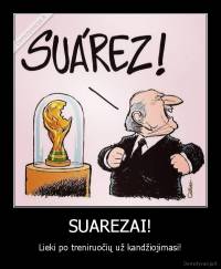 SUAREZAI! - Lieki po treniruočių už kandžiojimasi!