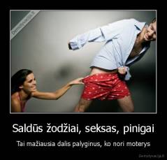 Saldūs žodžiai, seksas, pinigai - Tai mažiausia dalis palyginus, ko nori moterys
