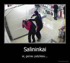 Salininkai - ai, geriau patylėsiu...