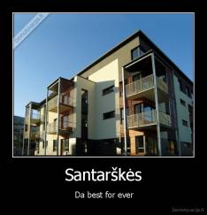 Santarškės -  Da best for ever