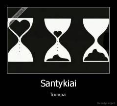 Santykiai - Trumpai