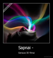 Sapnai -  - Geriausi 3D filmai