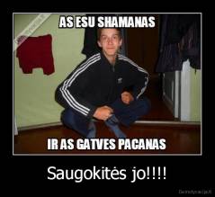 Saugokitės jo!!!! - 