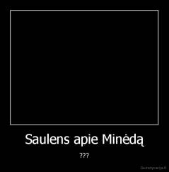 Saulens apie Minėdą - ???