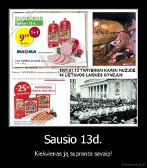 Sausio 13d. - Kiekvienas ją supranta savaip!