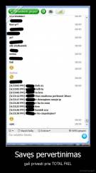 Savęs pervertinimas - gali privesti prie TOTAL FAIL