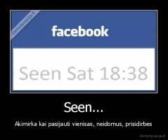 Seen... - Akimirka kai pasijauti vienisas, neidomus, prisidirbes