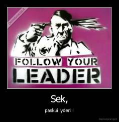 Sek, - paskui lyderi !