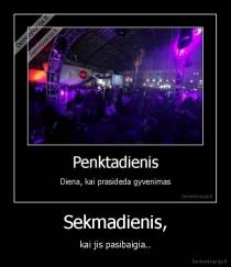 Sekmadienis, - kai jis pasibaigia..