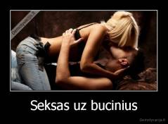 Seksas uz bucinius - 