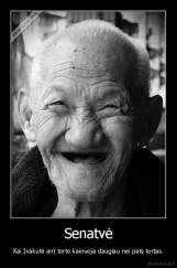 Senatvė - Kai žvakutė ant torto kainuoja daugiau nei pats tortas.