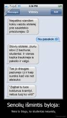 Senolių išmintis byloja: - Nėra to blogo, ko studentas nesuėstų