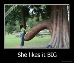 She likes it BIG - 