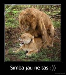 Simba jau ne tas :)) - 