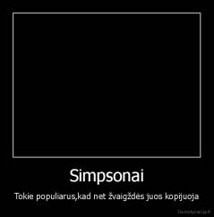 Simpsonai - Tokie populiarus,kad net žvaigždės juos kopijuoja