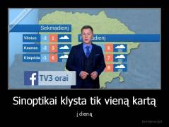 Sinoptikai klysta tik vieną kartą - į dieną