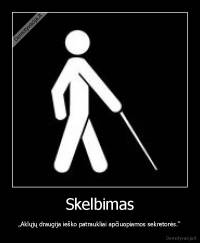 Skelbimas - „Aklųjų draugija ieško patraukliai apčiuopiamos sekretorės.“