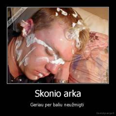 Skonio arka - Geriau per baliu neužmigti 