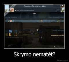 Skrymo nematėt? - 