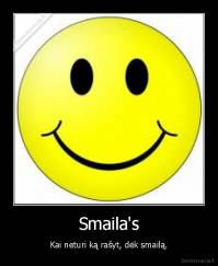 Smaila's - Kai neturi ką rašyt, dėk smailą.