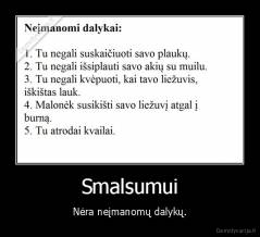 Smalsumui - Nėra neįmanomų dalykų.