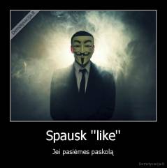 Spausk ''like'' - Jei pasiėmes paskolą