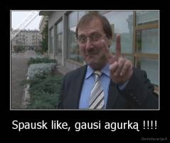 Spausk like, gausi agurką !!!! - 
