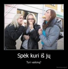 Spėk kuri iš jų - Turi vaikiną?
