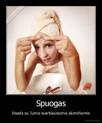 Spuogas - Visada su Jumis svarbiausiomis akimirkomis