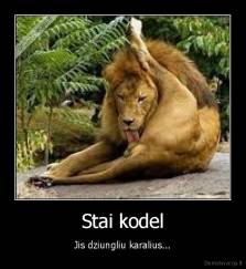Stai kodel - Jis dziungliu karalius...