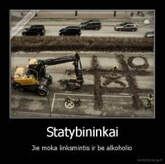 Statybininkai - Jie moka linksmintis ir be alkoholio