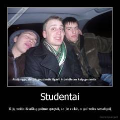 Studentai - Iš jų veido išraiškų galime spręsti, ka jie veikė, o gal veiks savaitgalį