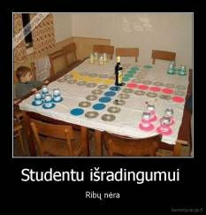 Studentu išradingumui  - Ribų nėra