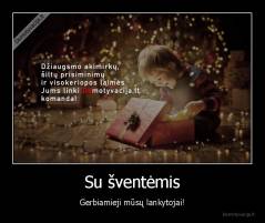 Su šventėmis - Gerbiamieji mūsų lankytojai!