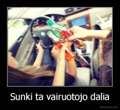 Sunki ta vairuotojo dalia - 