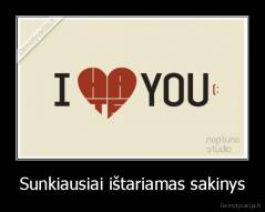 Sunkiausiai ištariamas sakinys - 