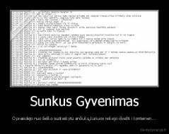Sunkus Gyvenimas - O prasidėjo nuo šeško sudraskytu ančiukų,kuriuos reikejo išvežti i konteineri...